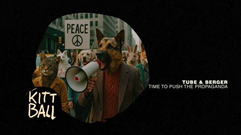 Tube & Berger - Time To Push The Propaganda