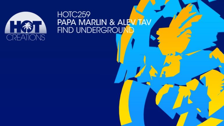 Papa Marlin & Alev Tav - Find Underground Out