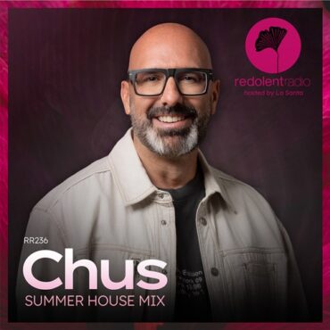 Chus & La Santa - Redolent Music Podcast 236 w/ Chus