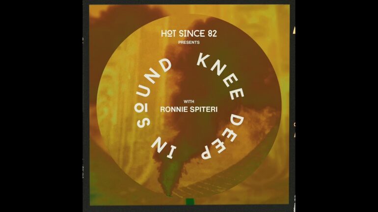 Hot Since 82 Presents: Knee Deep In Sound with Ronnie Spiteri