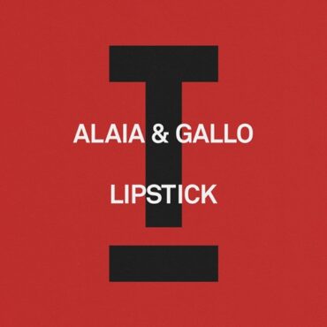 Alaia & Gallo - Lipstick (Extended Mix)
