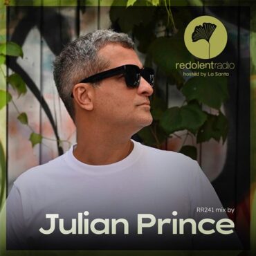 Chus & La Santa - Redolent Music Podcast 241 w/ Julian Prince