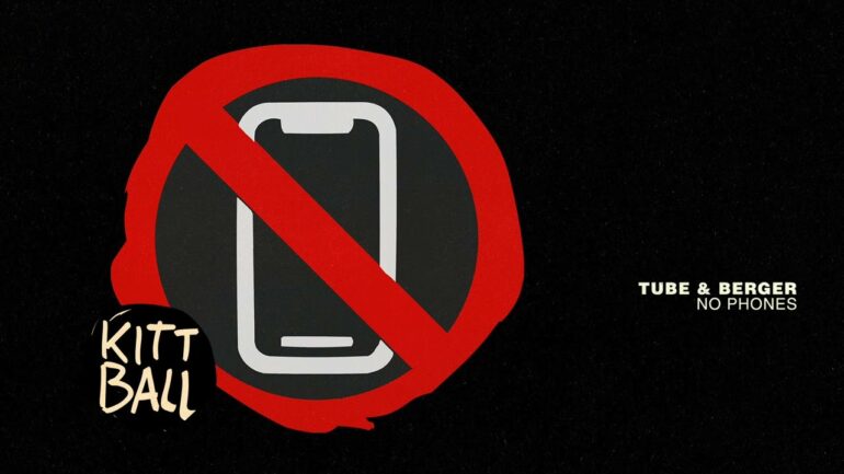 Tube & Berger - No Phones
